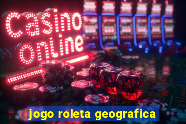 jogo roleta geografica